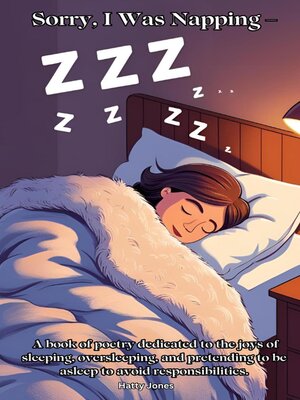 cover image of Sorry, I Was Napping